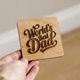 ‘World’s Best Dad’ Oak Drinks Coaster – Fathers Day Engraved Gift For Dad, thumbnail 2 of 3