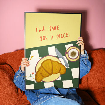 I'll Save You A Piece Croissant Print, 11 of 11