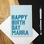 Happy Birthday Marra Greetings Card, thumbnail 1 of 3