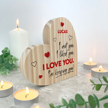 Personalised 'I'm Keeping You!' Wooden Freestanding Heart, 3 of 5