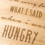 Engraved 'When I Was Hungry' Wooden Chopping Board, thumbnail 3 of 5