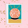 Future Is Bright Congratulations Card, thumbnail 2 of 5