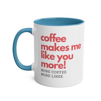 More Coffee. More Likee. Coffee Mug, 6 of 7