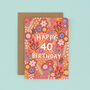 40th Birthday Card For Women, Floral 40th Card, For Her, thumbnail 2 of 2