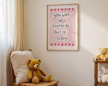 You Were My Favourite Part Of Today Art Print, 6 of 8