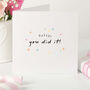 Personalised Exam Card You Did It! Congratulations Card For Son Or Daughter, thumbnail 1 of 4