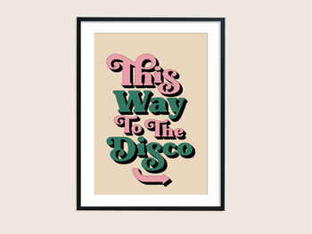 This Way To The Disco Print, 7 of 7