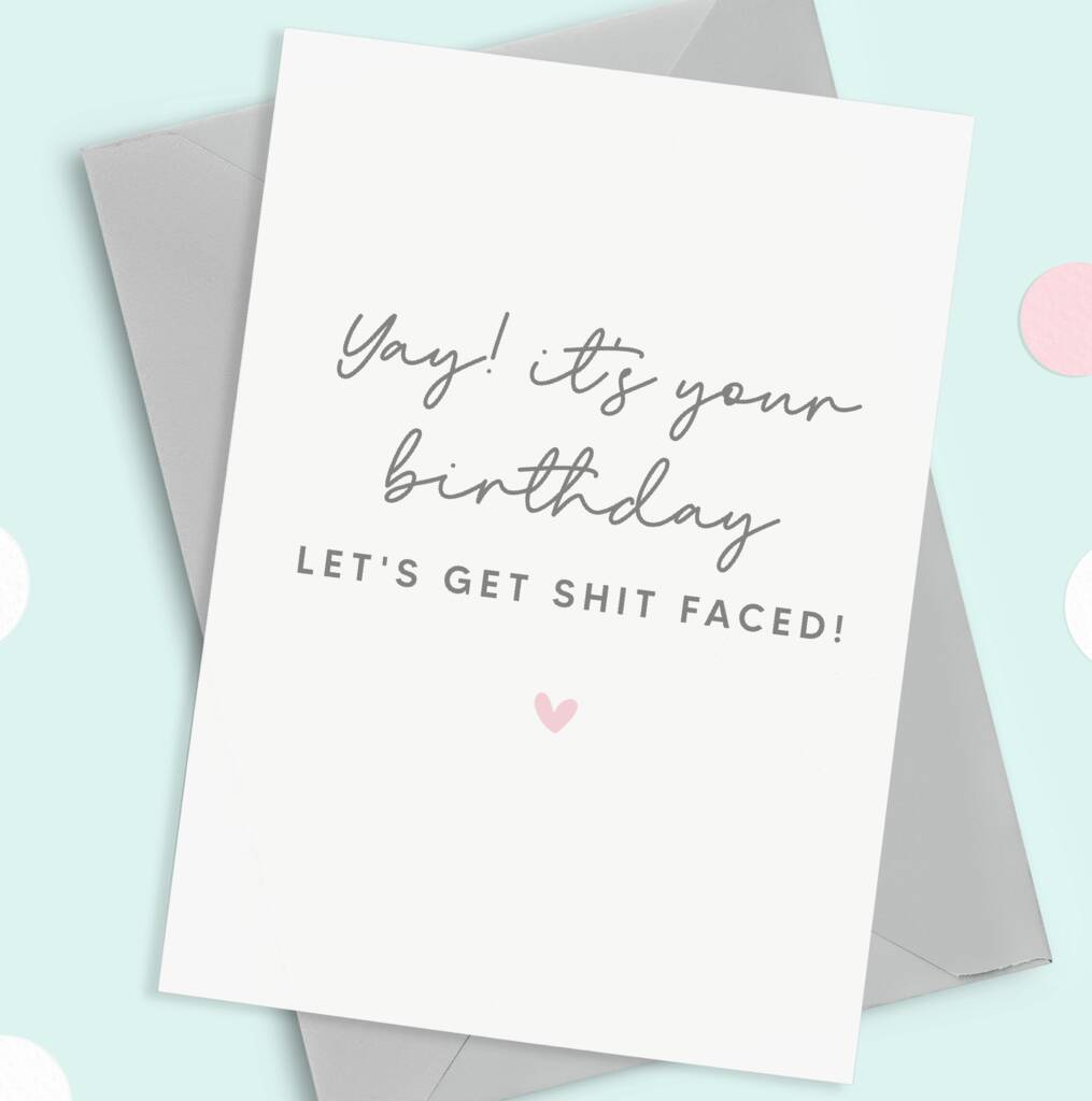Funny Let's Get Shit Faced Birthday Card By Project Pretty ...