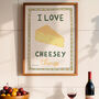 I Love Cheesey Things Print, thumbnail 3 of 7