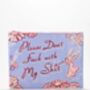 'Please Don't Fuck With My Shit' Zipper Pouch, thumbnail 2 of 3
