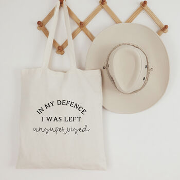 In My Defence I Was Left Unsupervised Tote Bag, 2 of 2