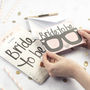 Bride To Be Card Glasses, thumbnail 2 of 3