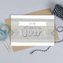 Will You Be My Usher Personalised Card, thumbnail 1 of 3