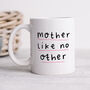 Personalised Mug 'Mother Like No Other', thumbnail 1 of 3