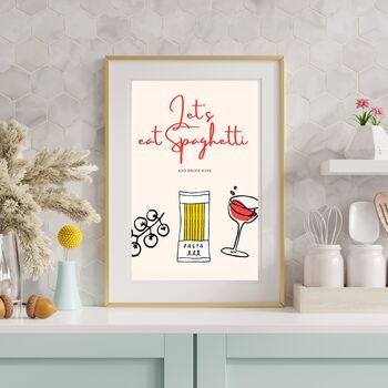 A4 Food And Wine Print Let's Eat Spaghetti And Drink Wine, 2 of 5