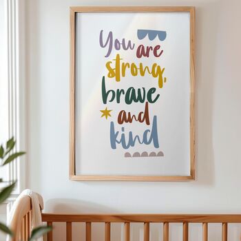 You Are Strong, Brave And Kind Nursery Print, 2 of 6