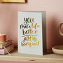 You Make Life Better Foil Embossed Anniversary Card, thumbnail 1 of 4