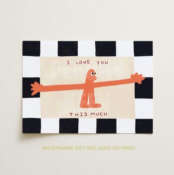 I Love You This Much Art Print, 2 of 2
