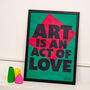 Art Is An Act Of Love A2 Typographical Poster, thumbnail 6 of 10