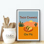 Taco Chance On Me Mexican Food Inspired Wall Art, thumbnail 1 of 3