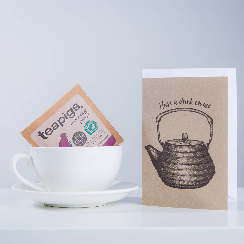 Have A Drink On Me Cup Of Tea Card Gift By Paper Craze