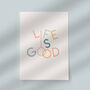 Life Is Good Typography Art Print, thumbnail 2 of 3