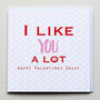 I Like You A Lot Greeting Card, thumbnail 3 of 4