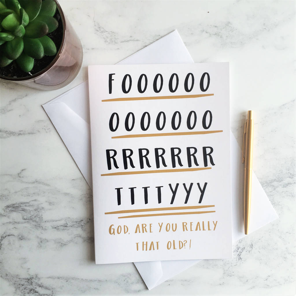 funny 'forty' 40th birthday card by the new witty | notonthehighstreet.com