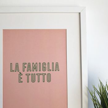 La Famiglia E Tutto Typography Print, 2 of 2