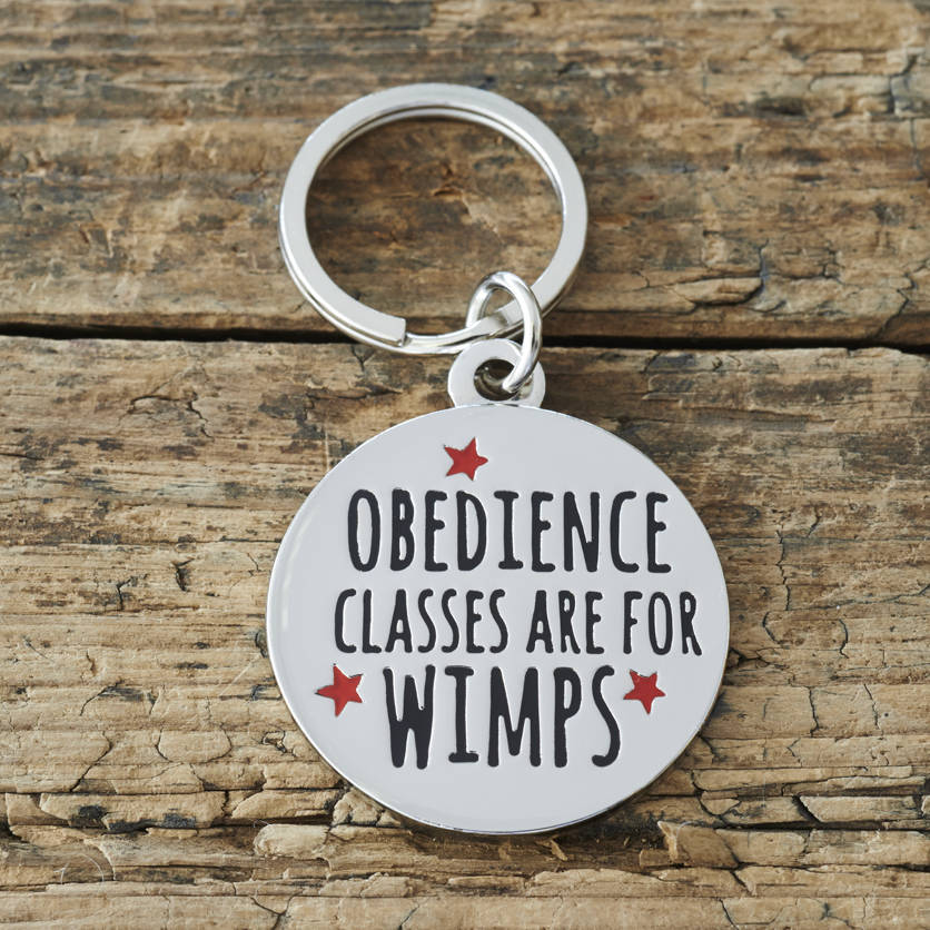 'Obedience Classes Are For Wimps' Dog ID Name Tag, 1 of 2