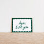 Bye, Love You Dark Green Hallway Bedroom Hand Painted Print, thumbnail 7 of 7