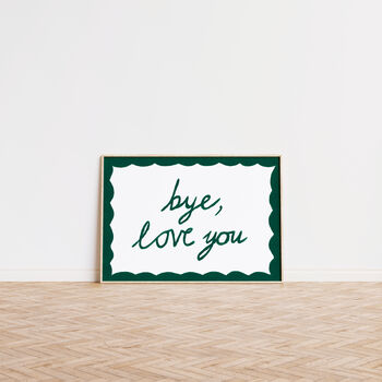 Bye, Love You Dark Green Hallway Bedroom Hand Painted Print, 7 of 7