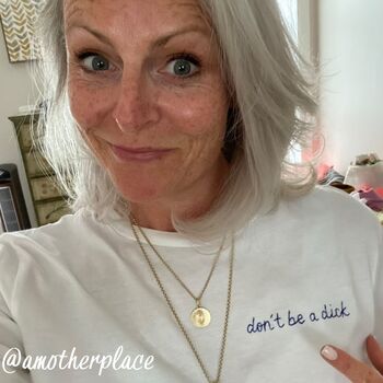 'Don't Be A Dick' Hand Embroidered T Shirt, 3 of 7