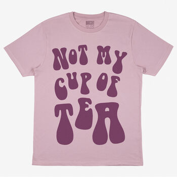 Not My Cup Of Tea Women’s Slogan T Shirt, 3 of 3
