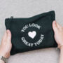 You Look Great Today Cosmetic Bag, thumbnail 1 of 3