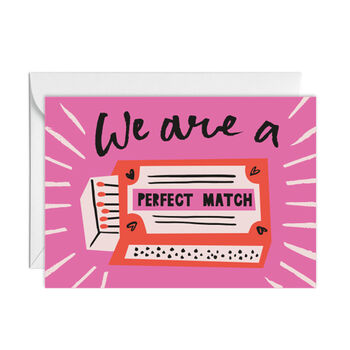 We Are A Perfect Match Greetings Card, 2 of 2