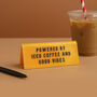 Yellow Acrylic Desk Sign | 'Powered By Iced Coffee And Good Vibes' | Office | Desk Sign, thumbnail 1 of 2