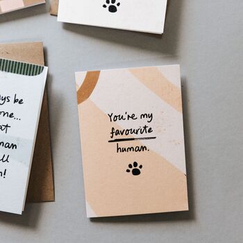 You're My Favourite Human Card From The Dog Or Cat, 3 of 4