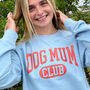 Dog Mum Club University Style Slogan Sweatshirt, thumbnail 10 of 11
