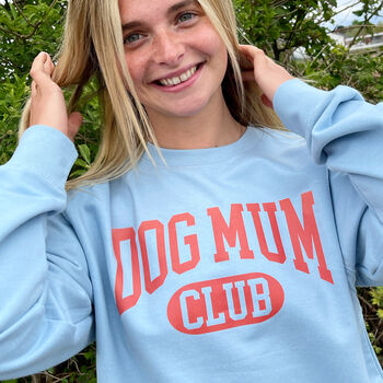 Dog Mum Club University Style Slogan Sweatshirt, 10 of 11