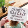 Personalised Daddy’s Man Cave Father's Day Sign, thumbnail 1 of 8