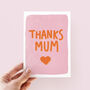 Thanks Mum Mother's Day Card, thumbnail 4 of 4