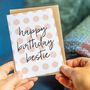 'Happy Birthday Bestie' Birthday Card, thumbnail 1 of 5