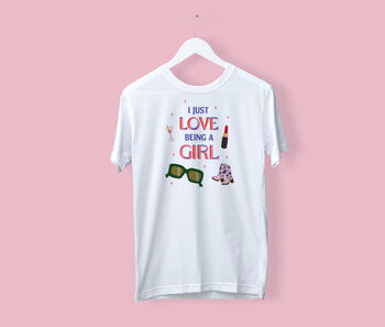 I Just Love Being A Girl T Shirt, 2 of 3