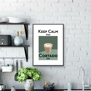 Keep Calm And Cortado On Coffee Wall Art, 3 of 3