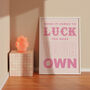 When It Comes To Luck Inspirational Print, thumbnail 4 of 6