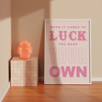 When It Comes To Luck Inspirational Print, 4 of 6