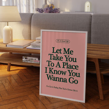 Let Me Take You To A Place I Know You Wanna Go | House Music Print | Music Poster | Wall Art | A5 A4 A3 | Bold | Typographic | Quote, 2 of 6