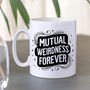 Mutual Weirdness Forever Mug, thumbnail 3 of 9