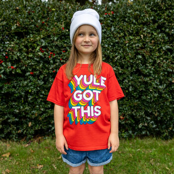 Yule Got This Girls' Christmas T Shirt, 3 of 4